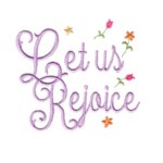 let us rejoice lettering machine embroidery religious christian cross religion jesus god design art pes hus dst needle passion embroidery npe