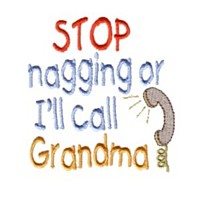 stop nagging or i'll call grandma baby attitude machine embroidery design needle passion embroidery npe