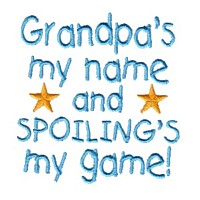 grandps is my name and spoiling is my game lettering text slogan saying machine embroidery grandparent embroidery art pes hus dst needle passion embroidery npe
