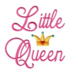 Little Queen script lettering with crown, it's a baby girl, baby, toddler girly designs for machine embroidery quality designs from Needle Passion Embroidery