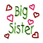  Big Sister lettering with hearts, it's a baby girl, baby, toddler girly designs for machine embroidery quality designs from Needle Passion Embroidery